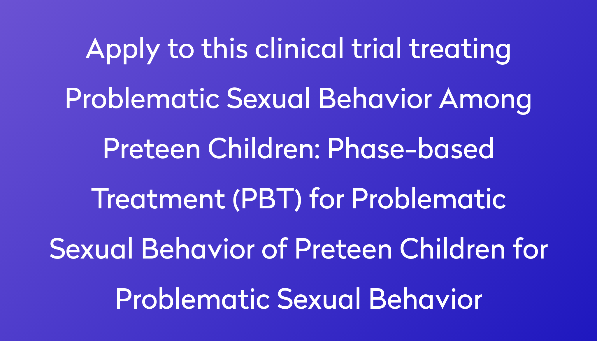 Phase-based Treatment (PBT) For Problematic Sexual Behavior Of Preteen ...